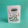 Love You So Matcha