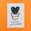 Lots of love & plants