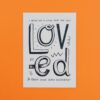 I want you to know that you are LOVED